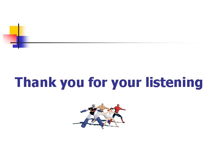 Thank you for your listening Thank you for your listening