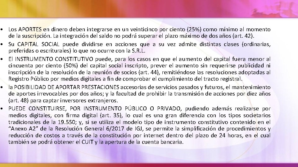  • Los APORTES en dinero deben integrarse en un veinticinco por ciento (25%)