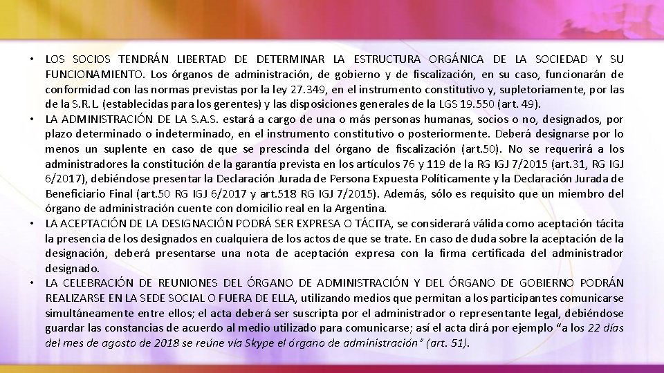  • LOS SOCIOS TENDRÁN LIBERTAD DE DETERMINAR LA ESTRUCTURA ORGÁNICA DE LA SOCIEDAD