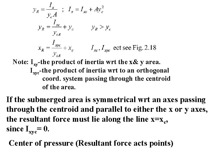 Note: Ixy-the product of inertia wrt the x& y area. Ixyc-the product of inertia