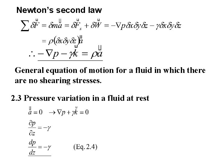 Newton’s second law General equation of motion for a fluid in which there are