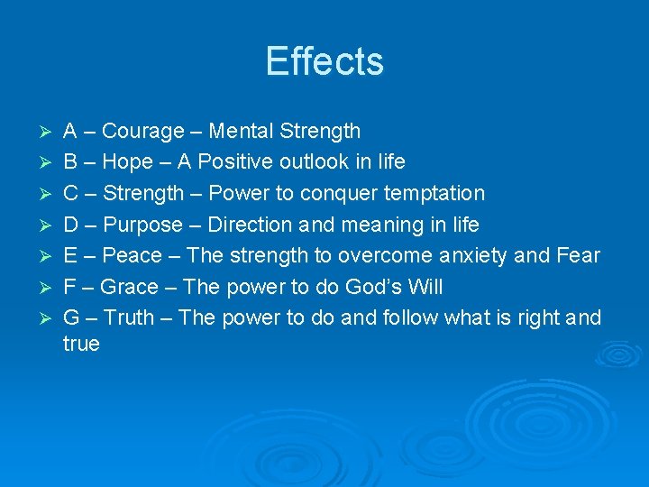 Effects Ø Ø Ø Ø A – Courage – Mental Strength B – Hope