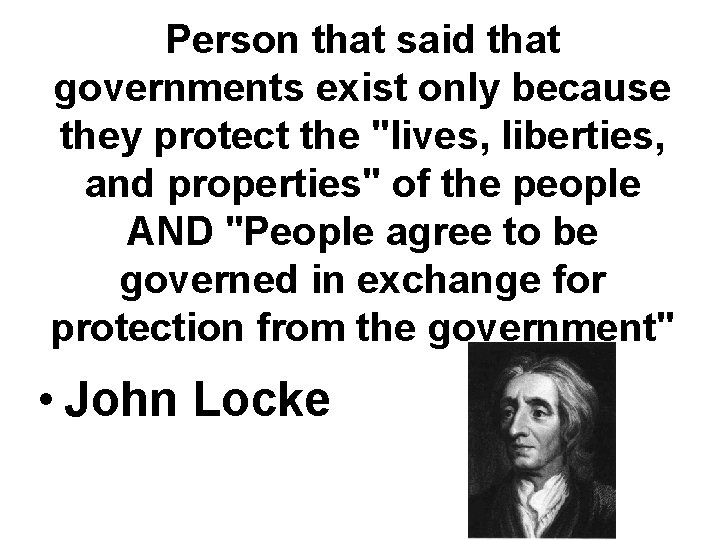 Person that said that governments exist only because they protect the "lives, liberties, and Person that said that governments exist only because they protect the "lives, liberties, and