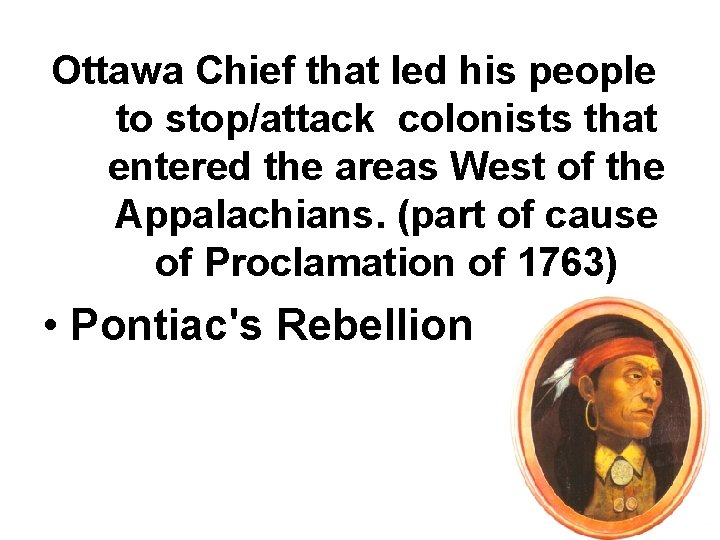 Ottawa Chief that led his people to stop/attack colonists that entered the areas West Ottawa Chief that led his people to stop/attack colonists that entered the areas West