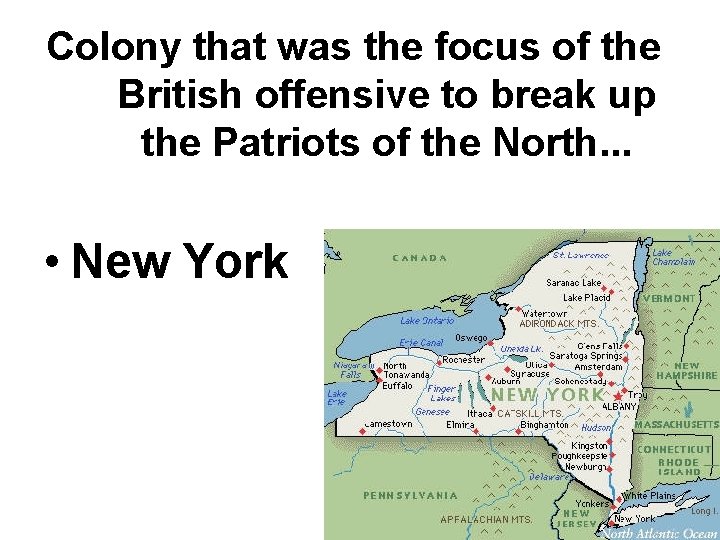 Colony that was the focus of the British offensive to break up the Patriots Colony that was the focus of the British offensive to break up the Patriots