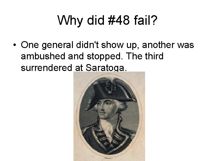 Why did #48 fail? • One general didn't show up, another was ambushed and Why did #48 fail? • One general didn't show up, another was ambushed and