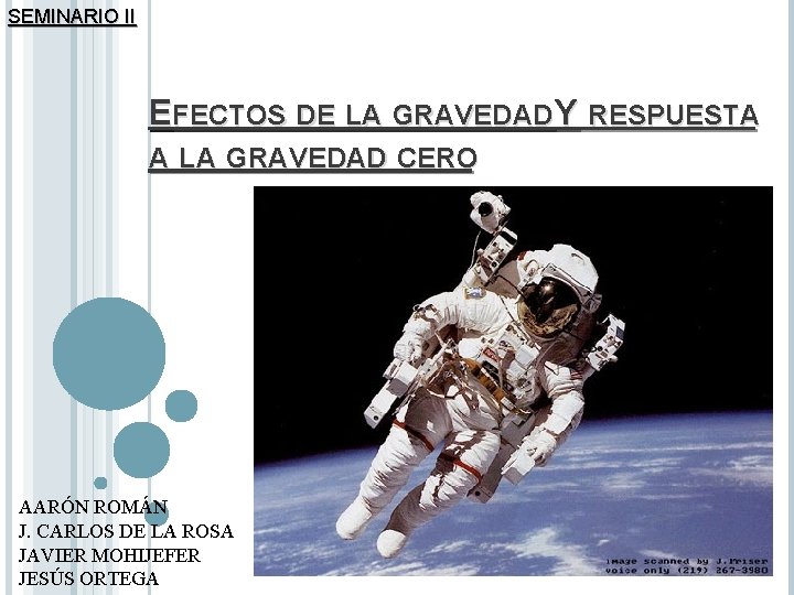 SEMINARIO II EFECTOS DE LA GRAVEDAD Y RESPUESTA A LA GRAVEDAD CERO AARÓN ROMÁN