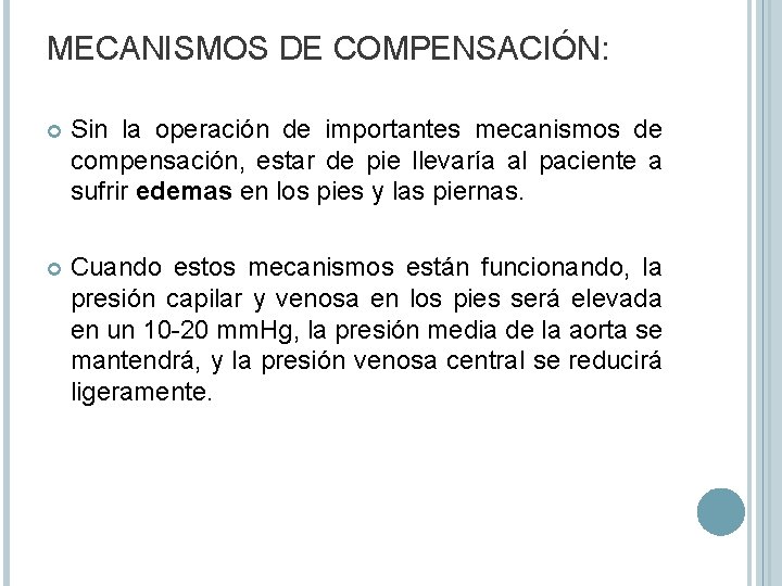 MECANISMOS DE COMPENSACIÓN: Sin la operación de importantes mecanismos de compensación, estar de pie