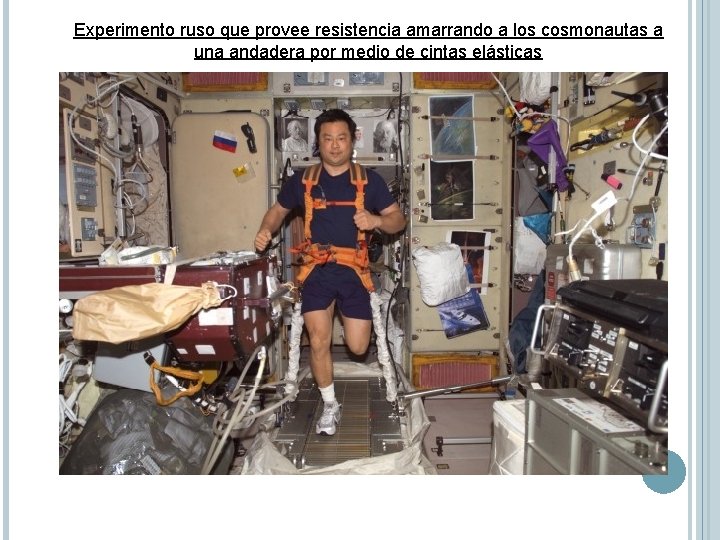 Experimento ruso que provee resistencia amarrando a los cosmonautas a una andadera por medio