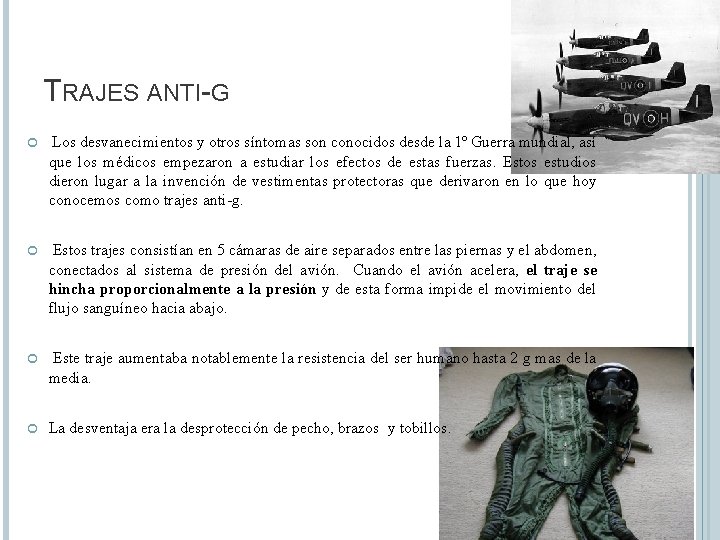 TRAJES ANTI-G Los desvanecimientos y otros síntomas son conocidos desde la 1º Guerra mundial,