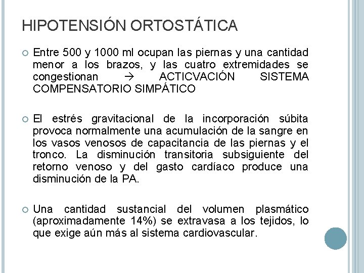 HIPOTENSIÓN ORTOSTÁTICA Entre 500 y 1000 ml ocupan las piernas y una cantidad menor