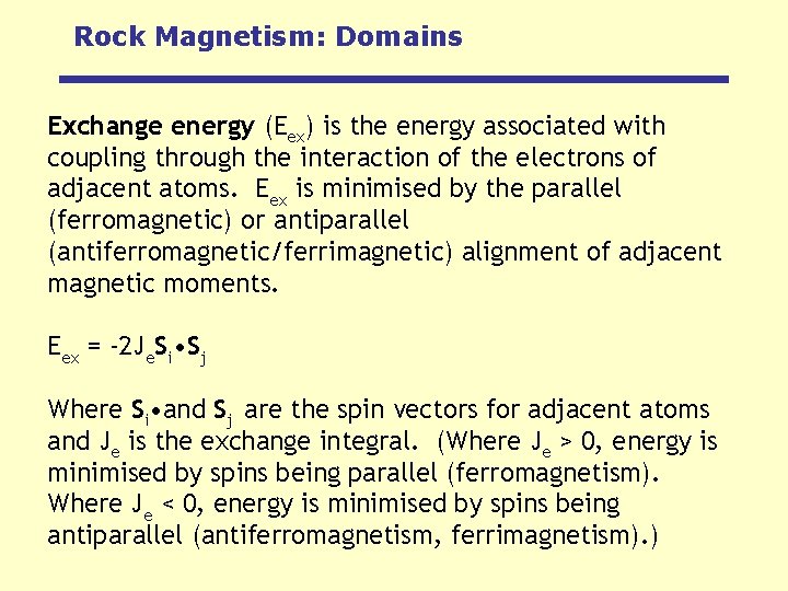 Rock Magnetism: Domains Exchange energy (Eex) is the energy associated with coupling through the