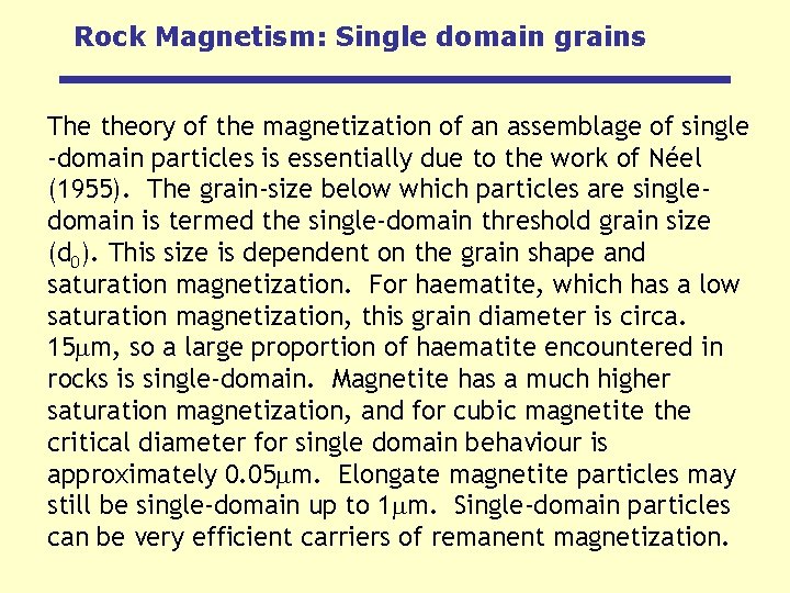 Rock Magnetism: Single domain grains The theory of the magnetization of an assemblage of