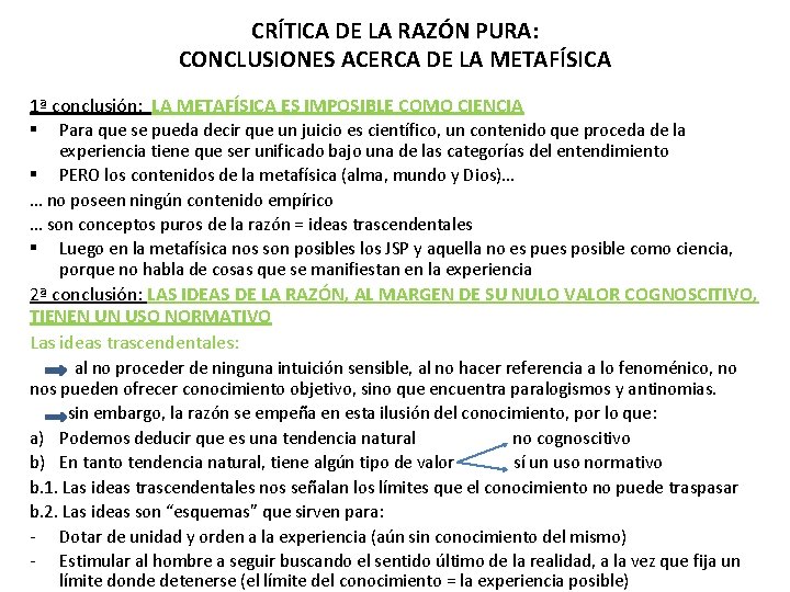 CRÍTICA DE LA RAZÓN PURA: CONCLUSIONES ACERCA DE LA METAFÍSICA 1ª conclusión: LA METAFÍSICA CRÍTICA DE LA RAZÓN PURA: CONCLUSIONES ACERCA DE LA METAFÍSICA 1ª conclusión: LA METAFÍSICA