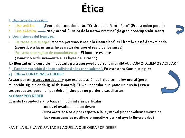 Ética 1. Dos usos de la razón: • Uso teórico Teoría del conocimiento. “Crítica Ética 1. Dos usos de la razón: • Uso teórico Teoría del conocimiento. “Crítica