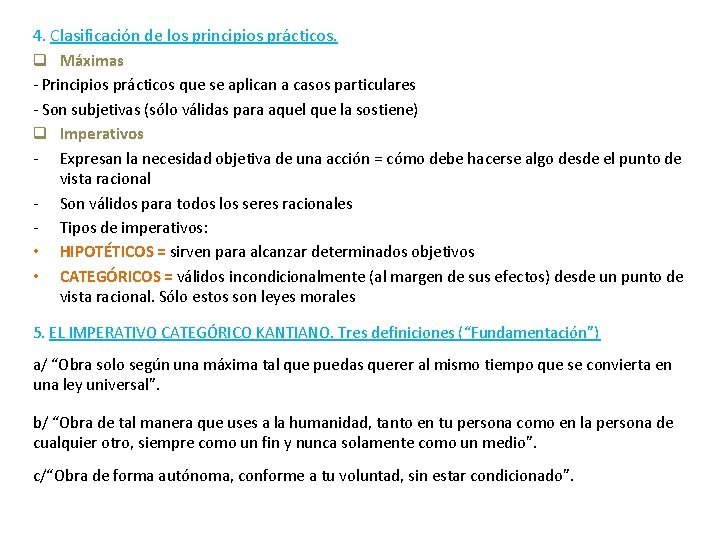 4. Clasificación de los principios prácticos. q Máximas - Principios prácticos que se aplican