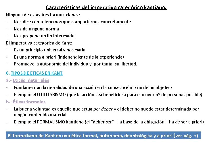 Características del imperativo categórico kantiano. Ninguna de estas tres formulaciones: - Nos dice cómo