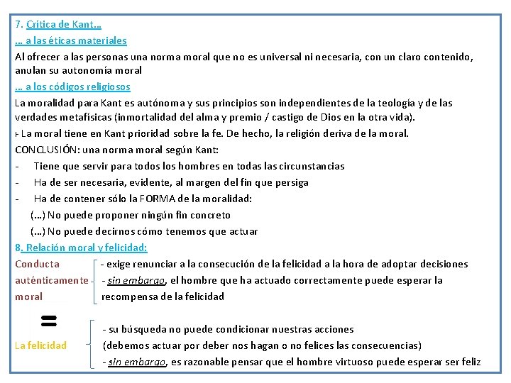 7. Crítica de Kant… … a las éticas materiales Al ofrecer a las personas