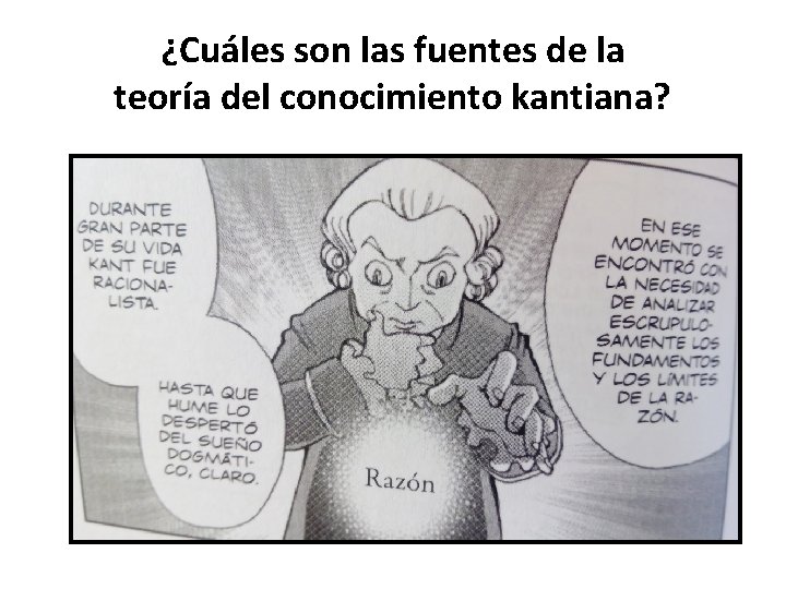 ¿Cuáles son las fuentes de la teoría del conocimiento kantiana? 