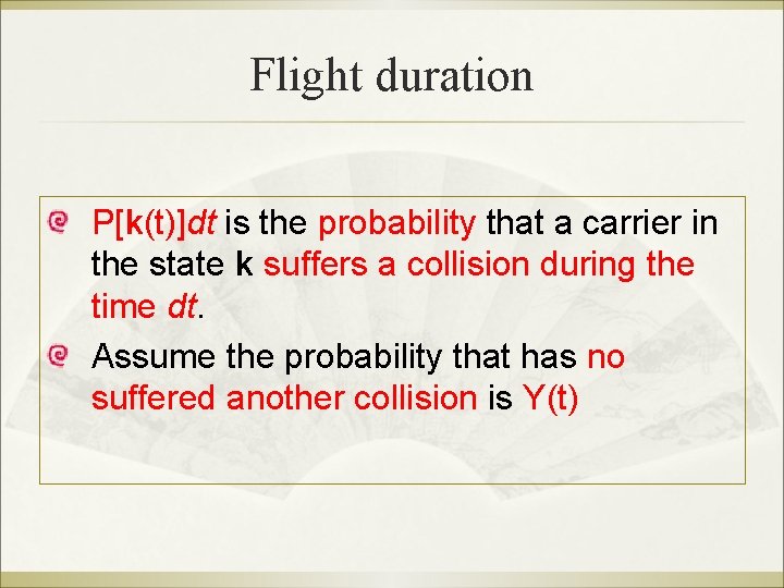 Flight duration P[k(t)]dt is the probability that a carrier in the state k suffers