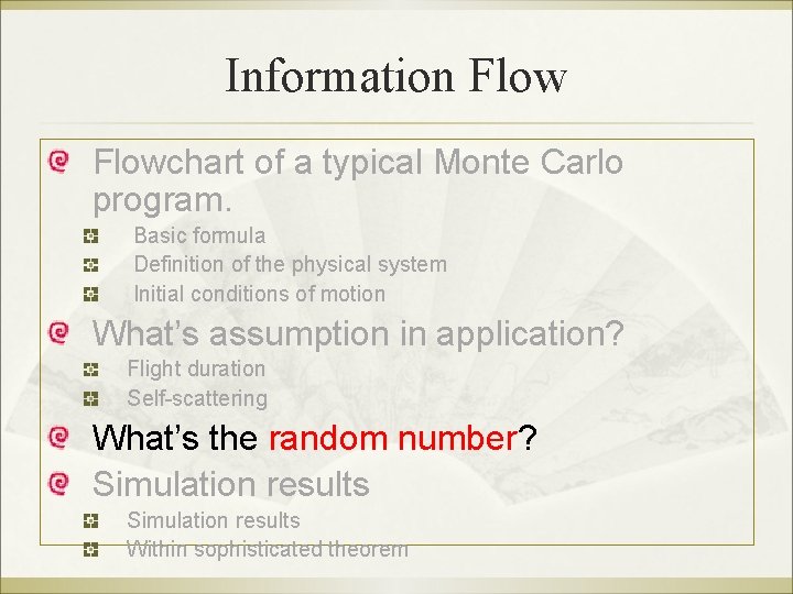 Information Flowchart of a typical Monte Carlo program. Basic formula Definition of the physical