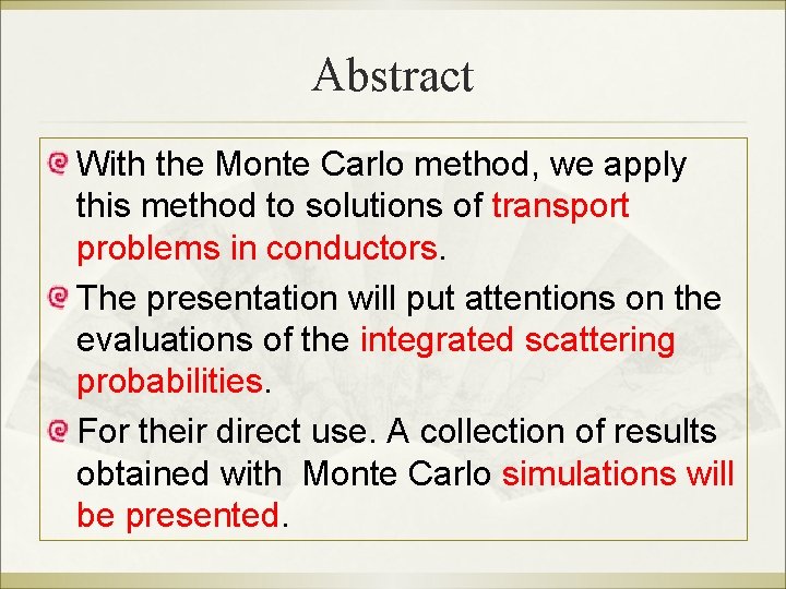 Abstract With the Monte Carlo method, we apply this method to solutions of transport