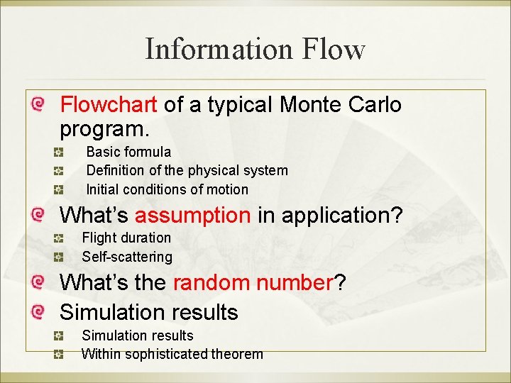 Information Flowchart of a typical Monte Carlo program. Basic formula Definition of the physical