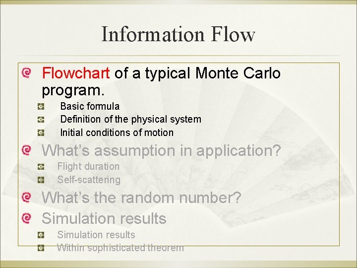 Information Flowchart of a typical Monte Carlo program. Basic formula Definition of the physical