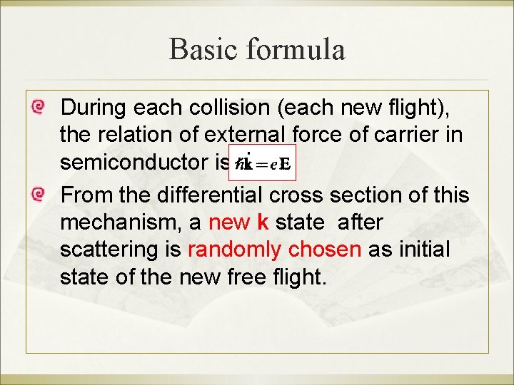 Basic formula During each collision (each new flight), the relation of external force of