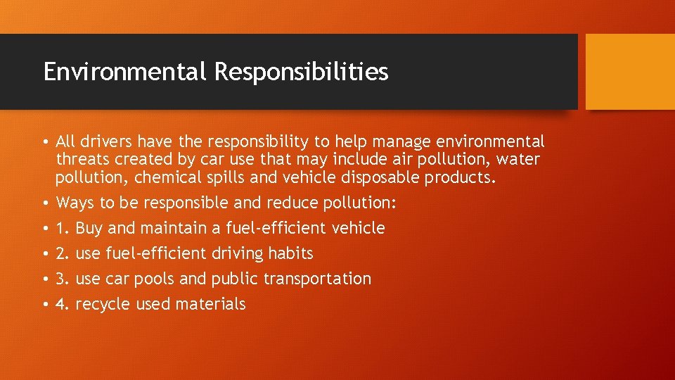 Environmental Responsibilities • All drivers have the responsibility to help manage environmental threats created