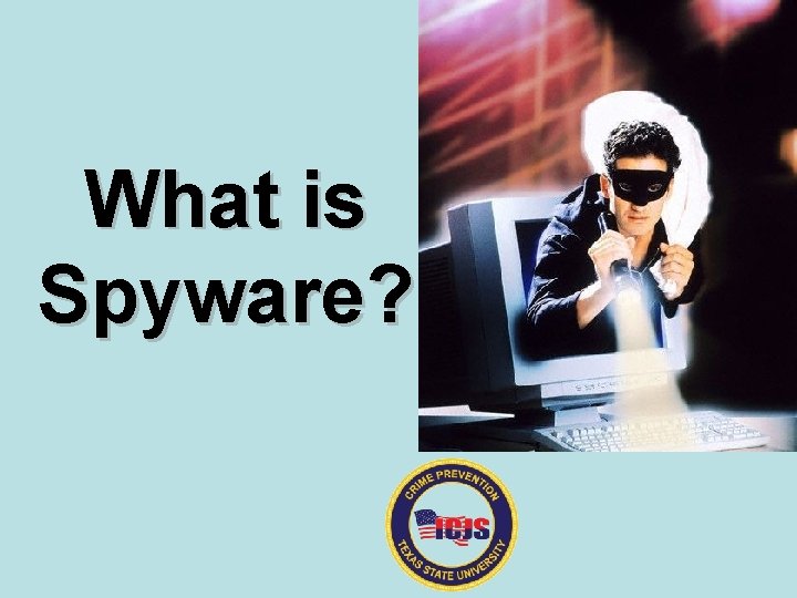 What is Spyware? 