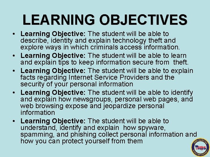 LEARNING OBJECTIVES • Learning Objective: The student will be able to Objective: describe, identity