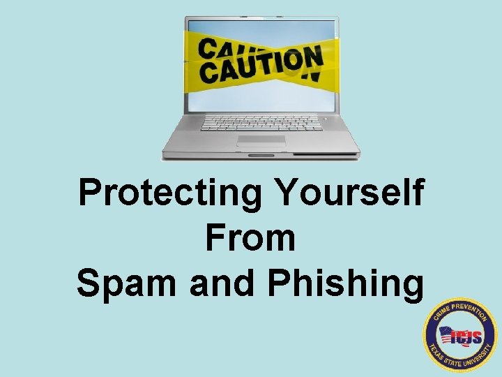 Protecting Yourself From Spam and Phishing 