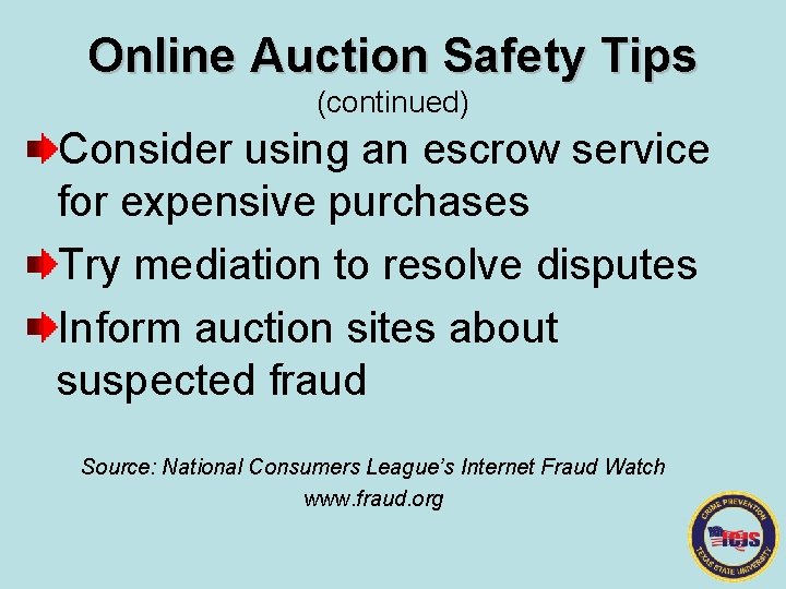 Online Auction Safety Tips (continued) Consider using an escrow service for expensive purchases Try