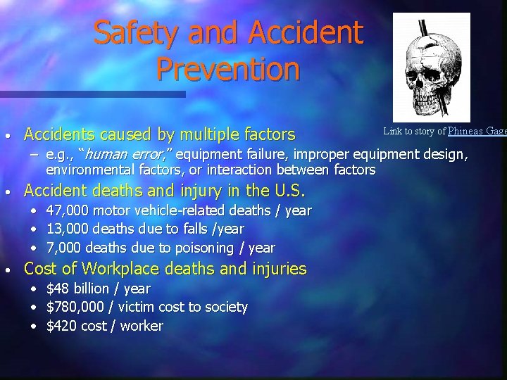 Safety and Accident Prevention • Accidents caused by multiple factors Link to story of