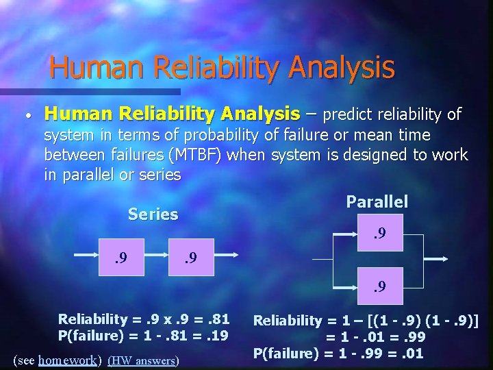 Human Reliability Analysis • Human Reliability Analysis – predict reliability of system in terms