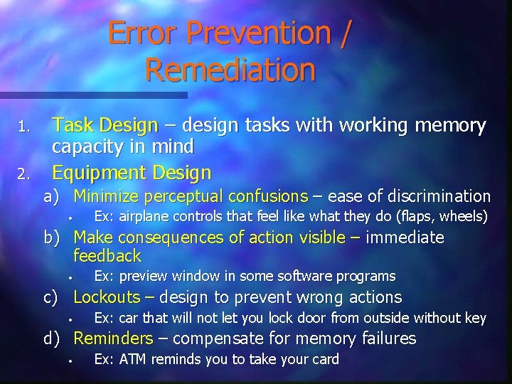 Error Prevention / Remediation 1. 2. Task Design – design tasks with working memory