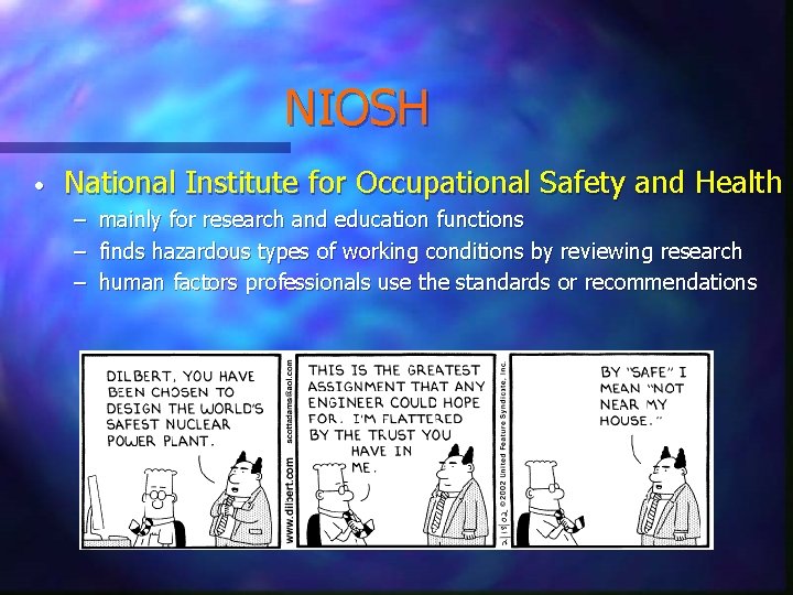 NIOSH • National Institute for Occupational Safety and Health – – – mainly for