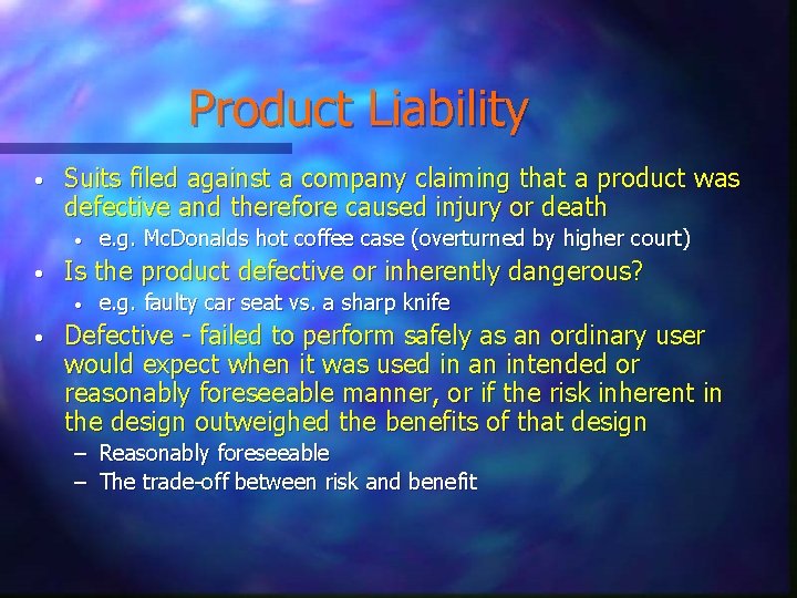 Product Liability • Suits filed against a company claiming that a product was defective