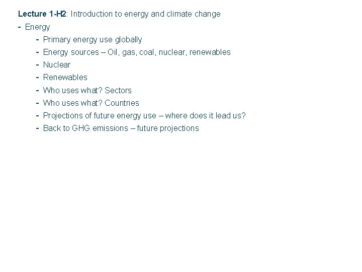 Lecture 1 -H 2: Introduction to energy and climate change - Energy - Primary