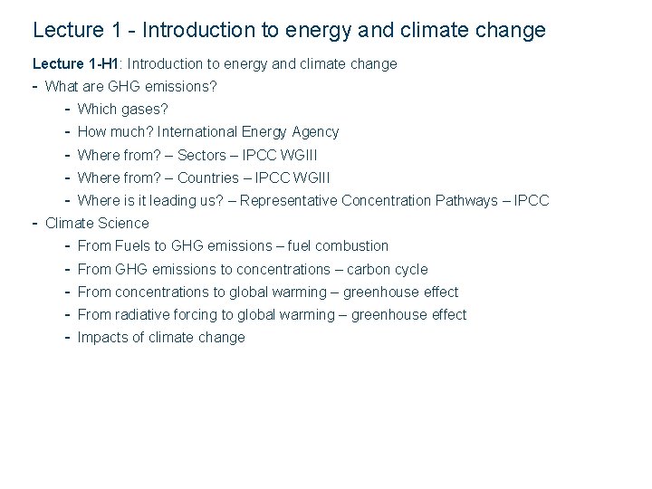 Lecture 1 - Introduction to energy and climate change Lecture 1 -H 1: Introduction