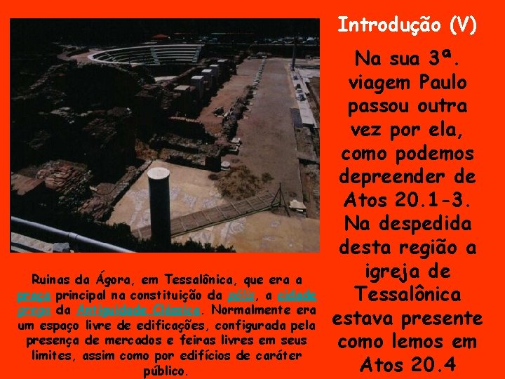 Introdução (V) Ruinas da Ágora, em Tessalônica, que era a praça principal na constituição