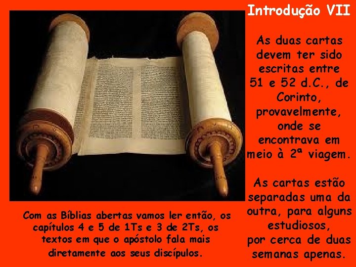 Introdução VII As duas cartas devem ter sido escritas entre 51 e 52 d.