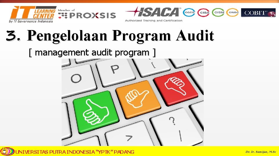 3. Pengelolaan Program Audit [ management audit program ] UNIVERSITAS PUTRA INDONESIA “YPTK” PADANG