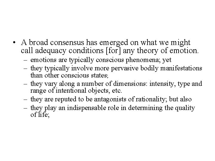  • A broad consensus has emerged on what we might call adequacy conditions