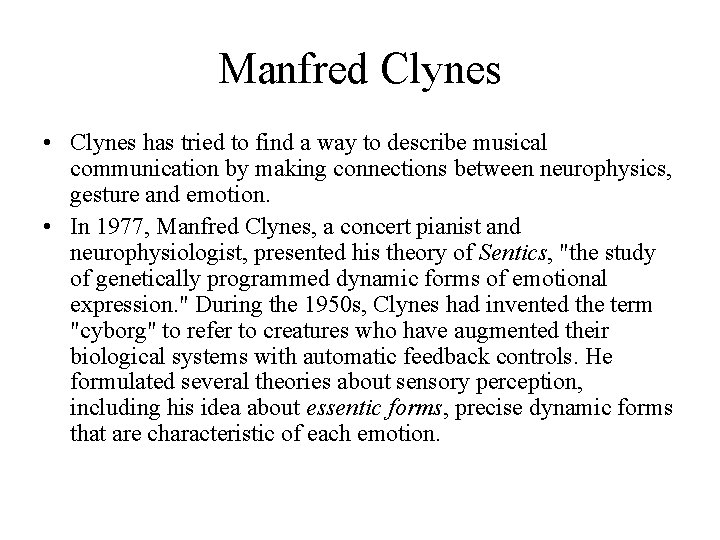 Manfred Clynes • Clynes has tried to find a way to describe musical communication