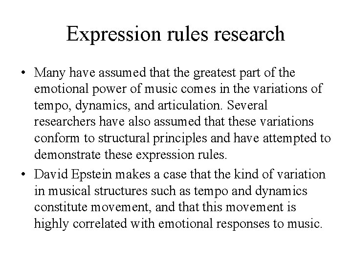 Expression rules research • Many have assumed that the greatest part of the emotional