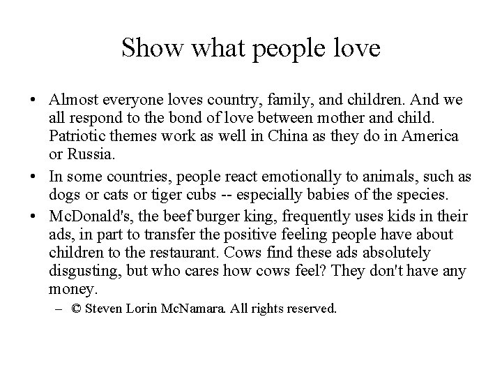 Show what people love • Almost everyone loves country, family, and children. And we