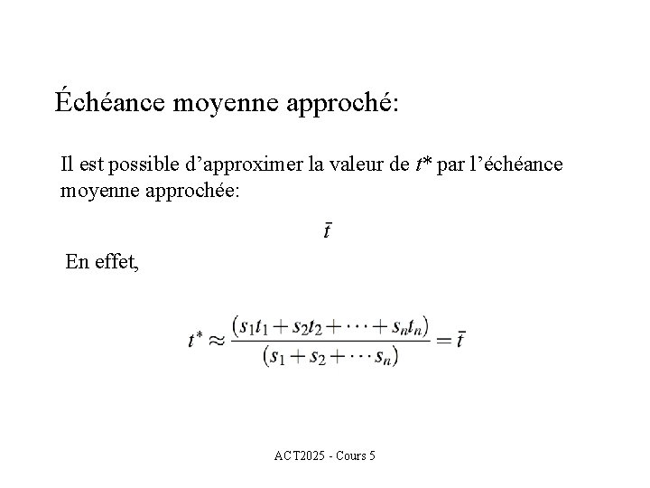 Échéance moyenne approché: Il est possible d’approximer la valeur de t* par l’échéance moyenne