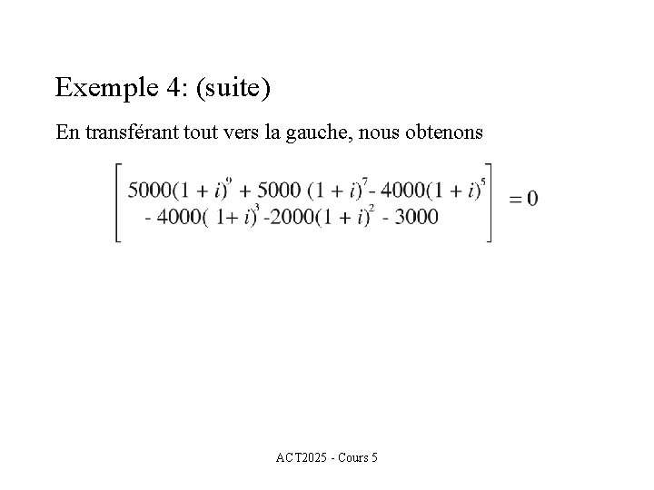 Exemple 4: (suite) En transférant tout vers la gauche, nous obtenons ACT 2025 - Exemple 4: (suite) En transférant tout vers la gauche, nous obtenons ACT 2025 -
